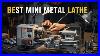 Top 5 Best Mini Metal Lathe 2025 Mini Metal Lathes