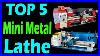 Top 5 Best Mini Metal Lathe Review In 2025